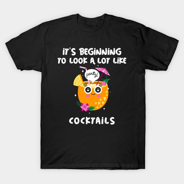 Funny 'It's beginning to look a lot like cocktails' design featuring an illustration of a cute tropical cocktail T-Shirt by keeplooping